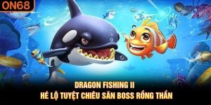 Dragon Fishing II